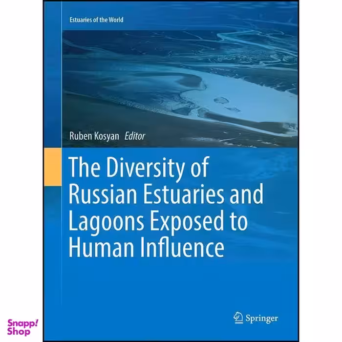 کتاب The Diversity of Russian Estuaries and Lagoons Exposed to Human Influence  اثر Ruben Kosyan انتشارات Springer