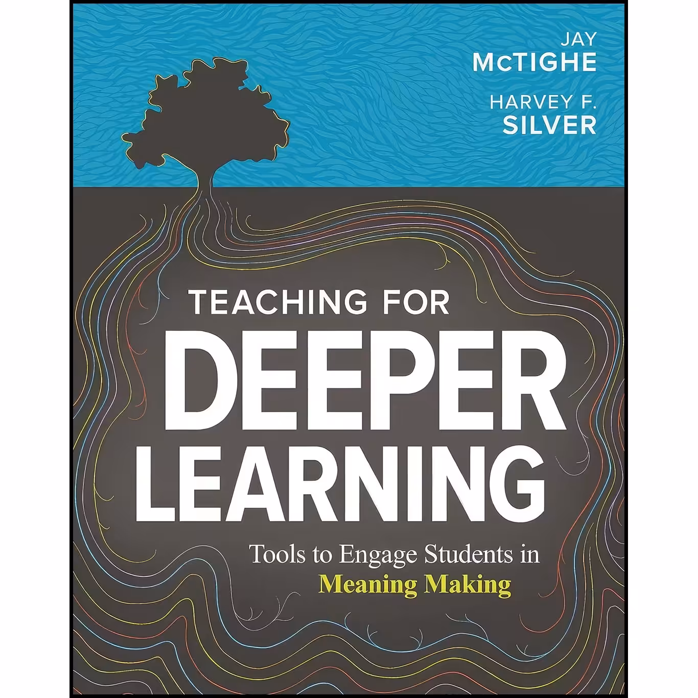 کتاب زبان اصلی Teaching for Deeper Learning اثر Jay McTighe and Harvey F Silver