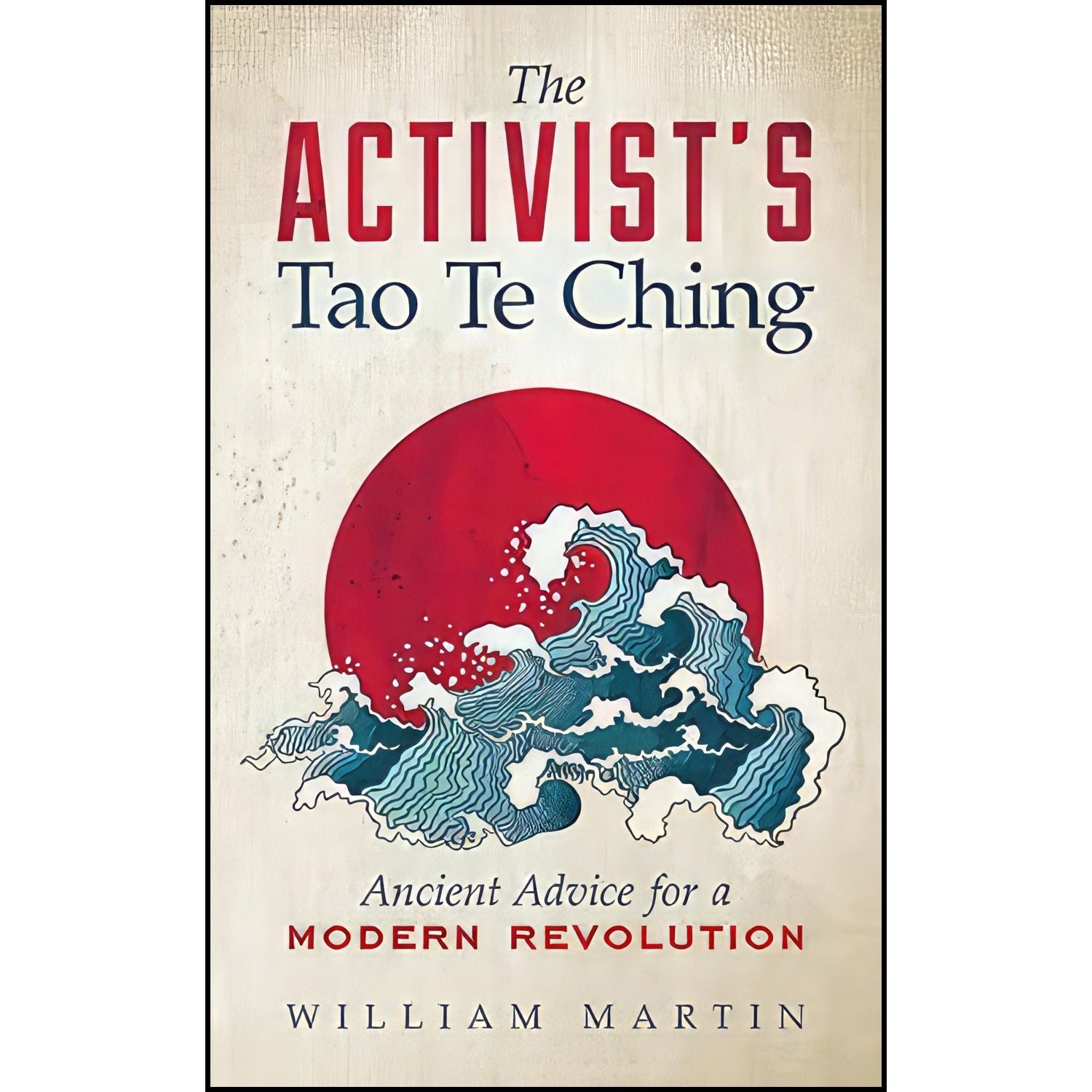 کتاب زبان اصلی The Activists Tao Te Ching اثر William Martin
