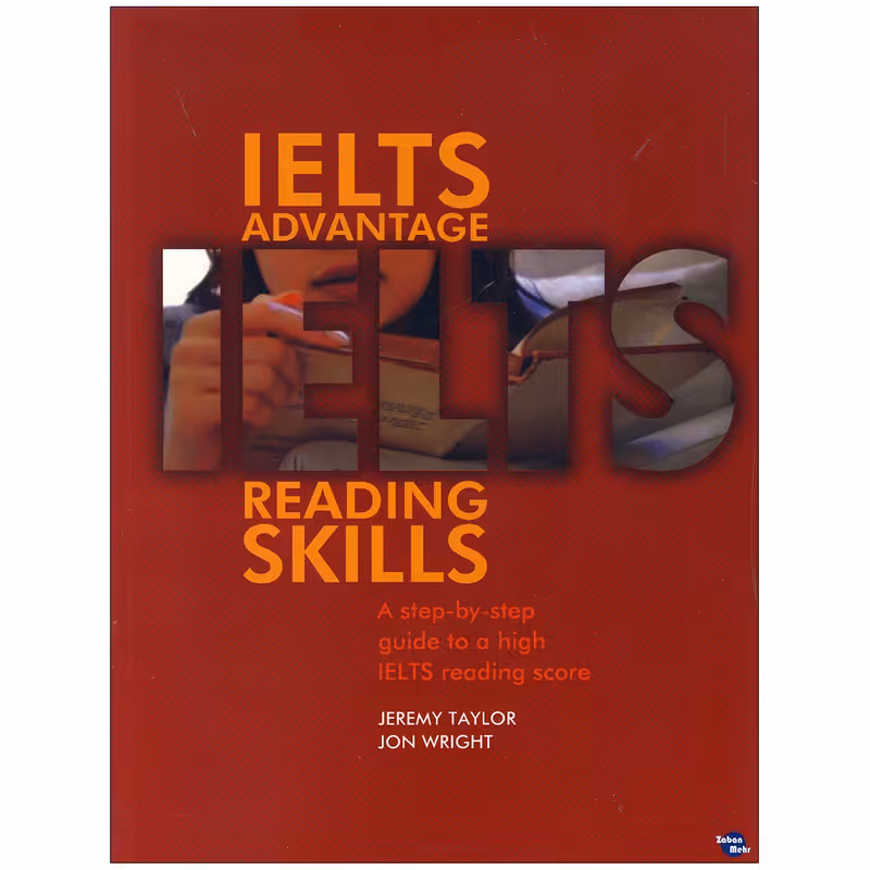 کتاب IELTS Advantage Reading Skills اثر Jeremy Taylor and Jon Wright انتشارات زبان مهر