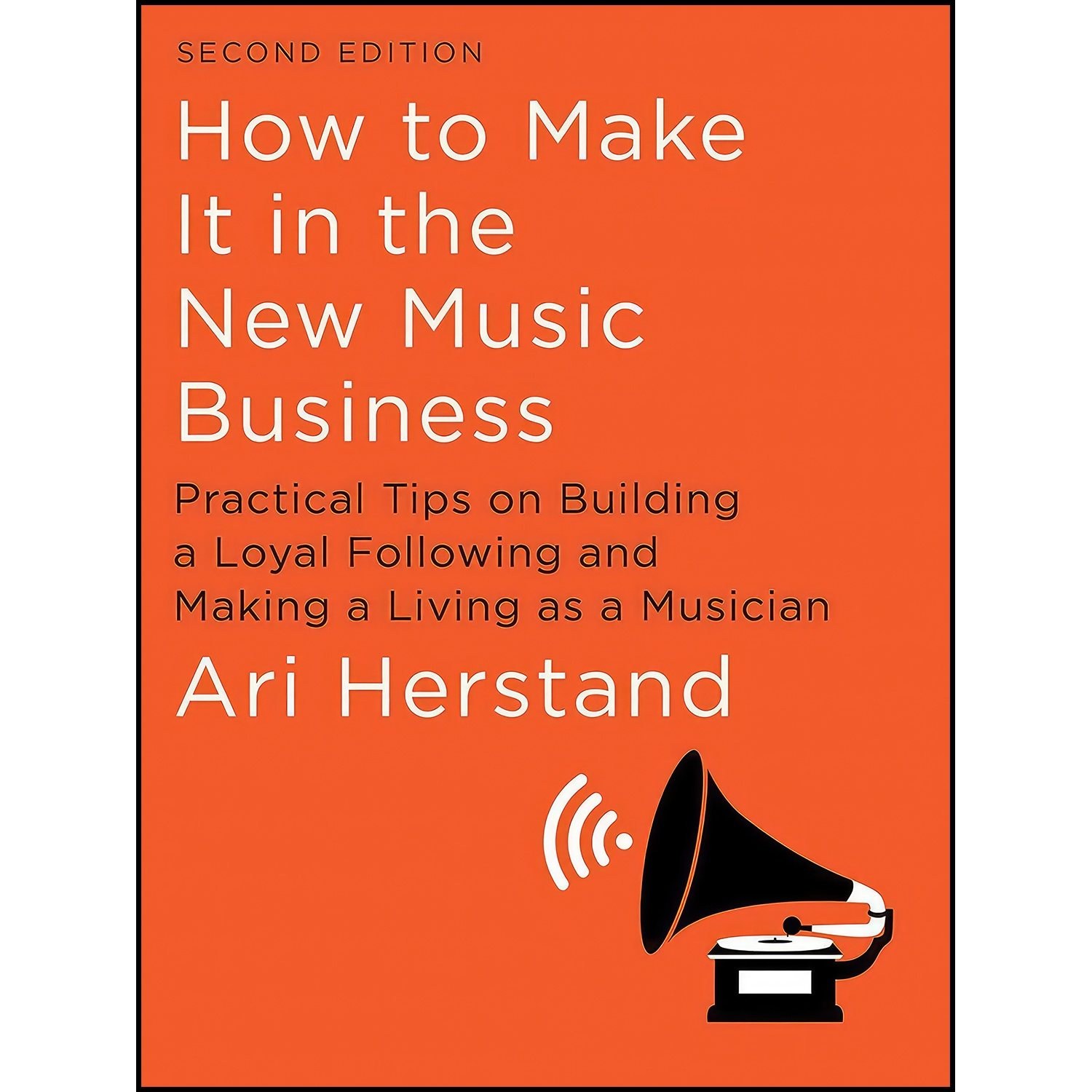 کتاب زبان اصلی How To Make It in the New Music Business اثر Ari Herstand