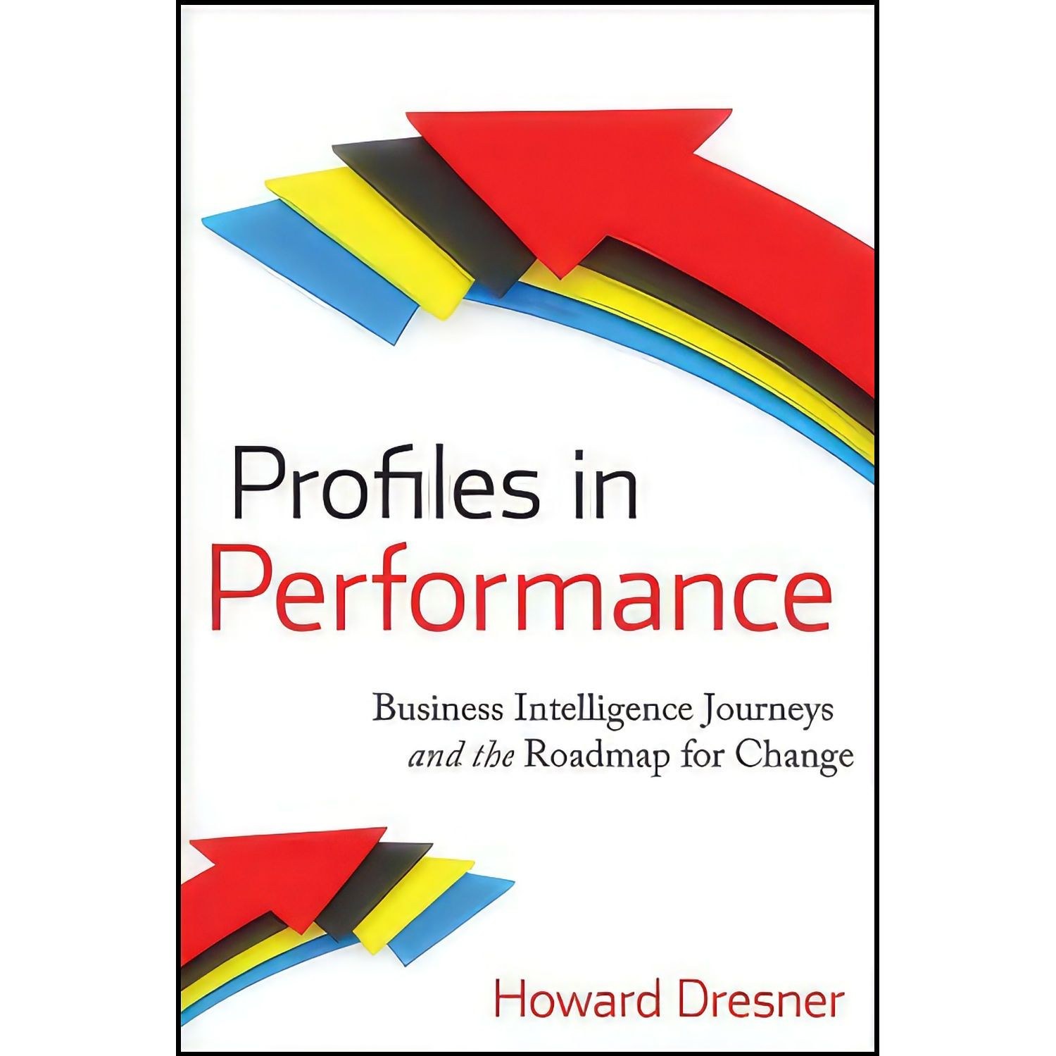 کتاب زبان اصلی Profiles in Performance اثر Howard Dresner