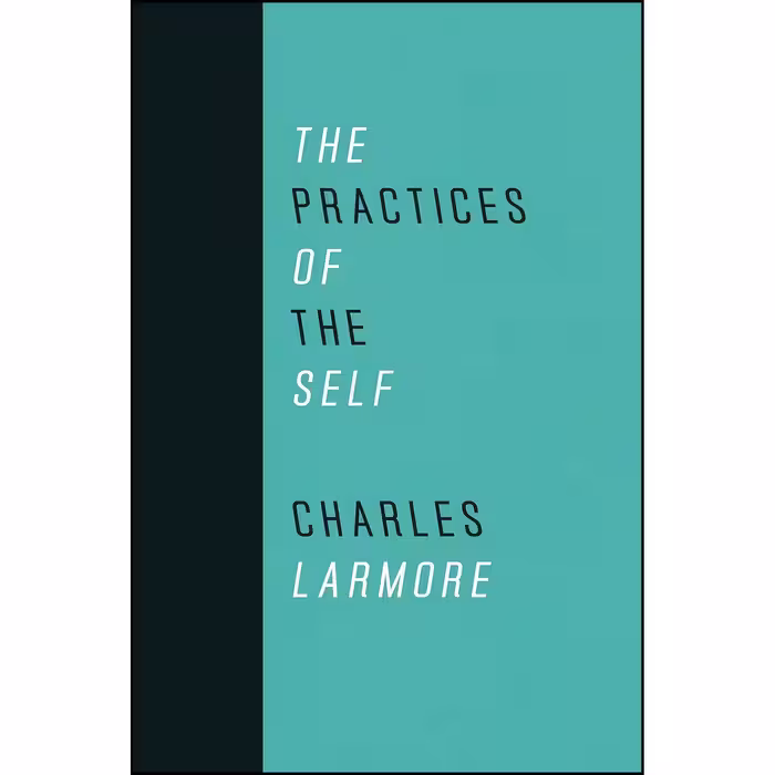 کتاب زبان اصلی The Practices of the Self اثر Charles Larmore and Sharon Bowman