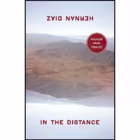 کتاب زبان اصلی In the Distance اثر Hernan Diaz انتشارات Coffee House Press
