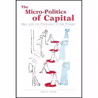 کتاب زبان اصلی The MicroPolitics of Capital اثر Jason Read انتشارات SUNY Press