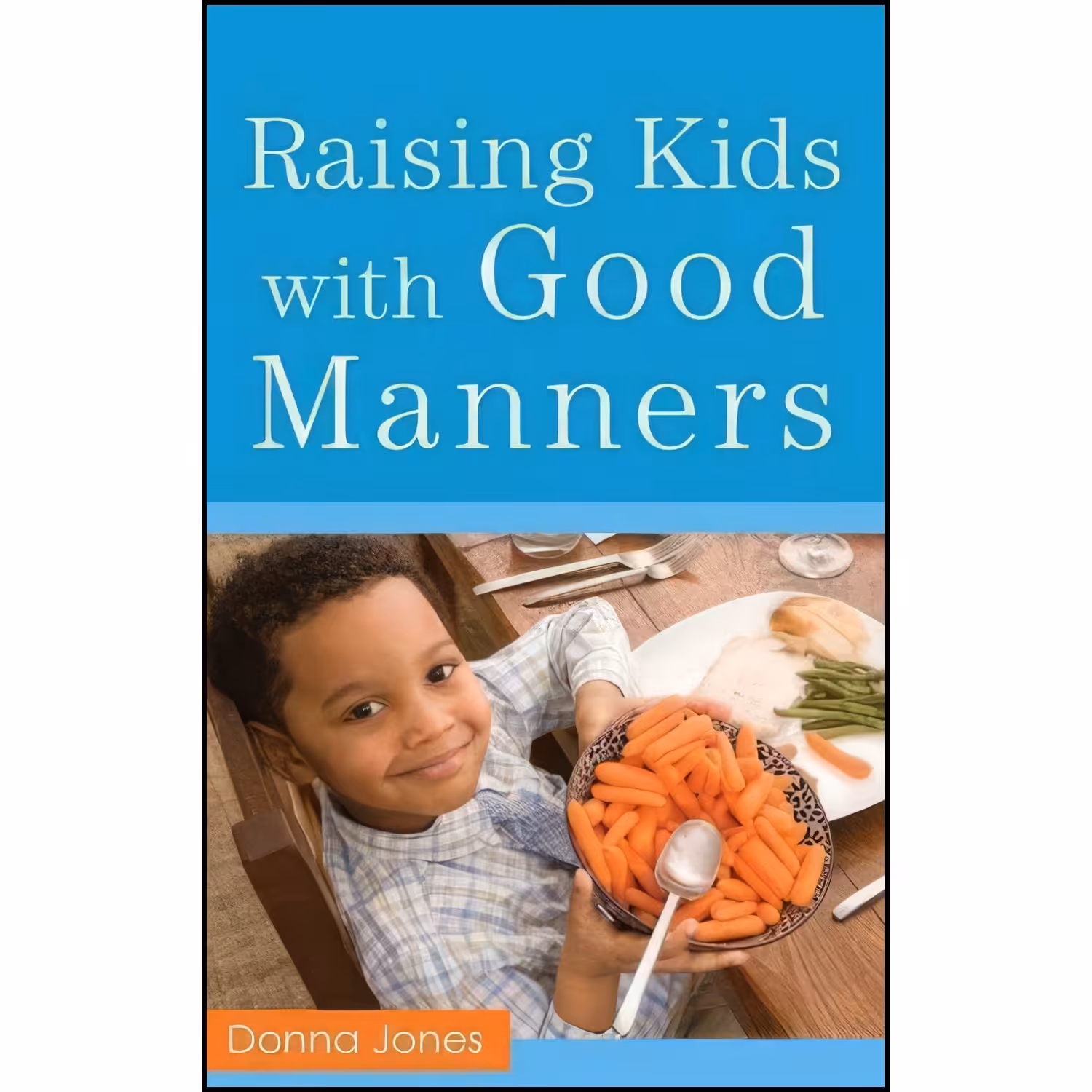 کتاب زبان اصلی Raising Kids with Good Manners اثر Donna Jones
