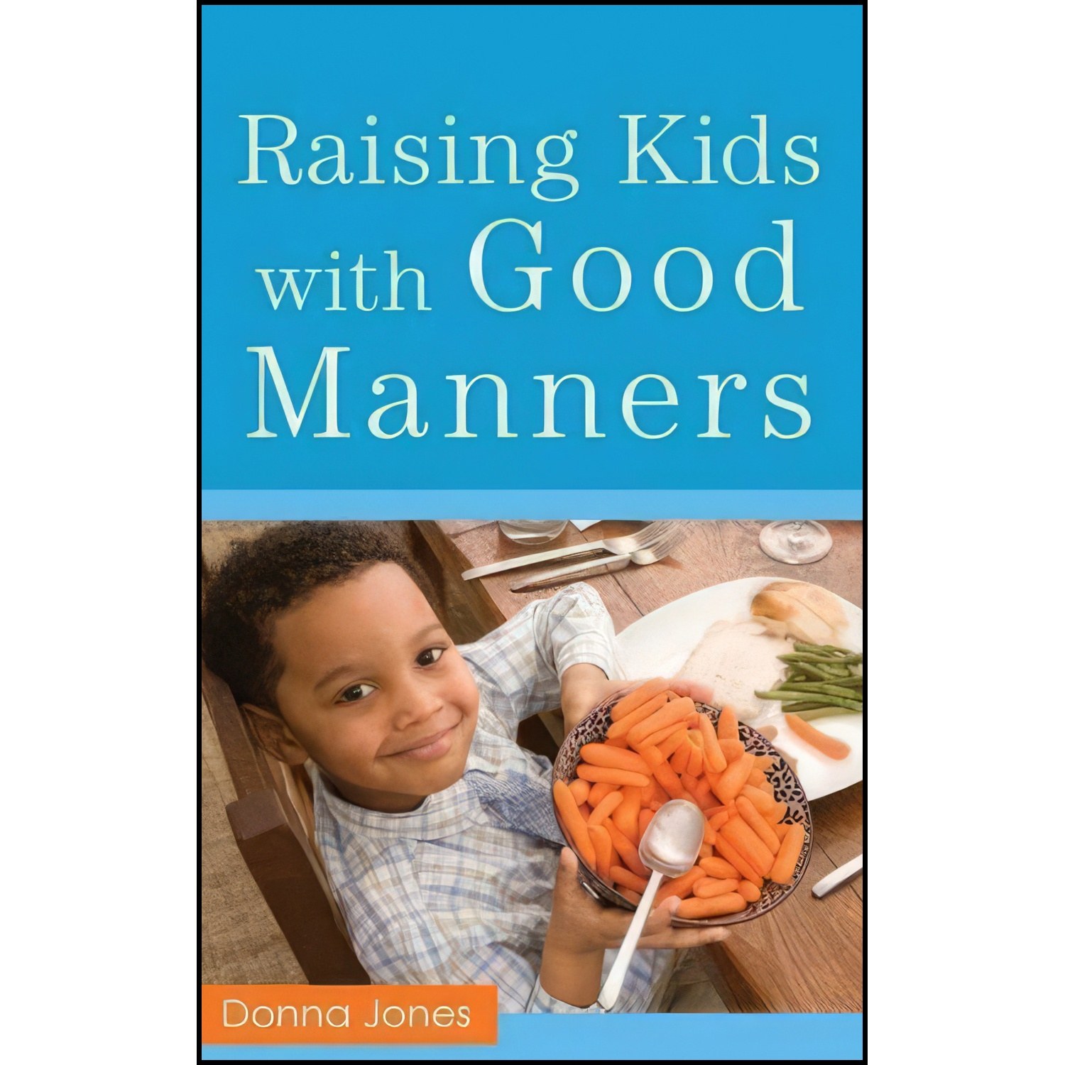 کتاب زبان اصلی Raising Kids with Good Manners اثر Donna Jones