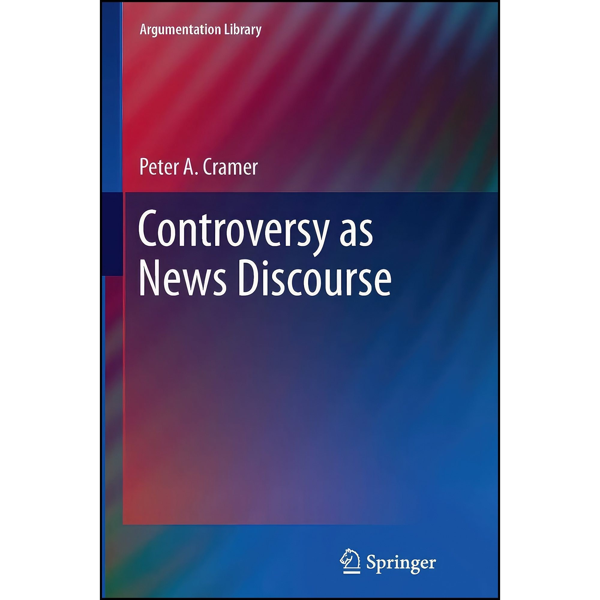 کتاب زبان اصلی Controversy as News Discourse اثر Peter A Cramer