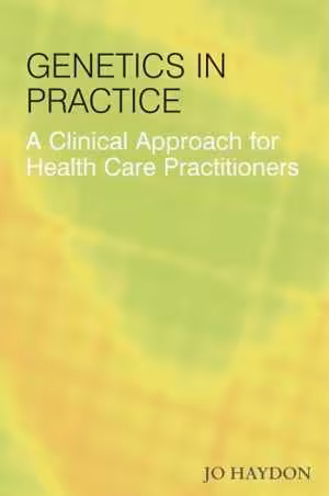 [PDF] دانلود کتاب Genetics In Practice - A Clinical Approach For Healthcare Practitioners, 2008