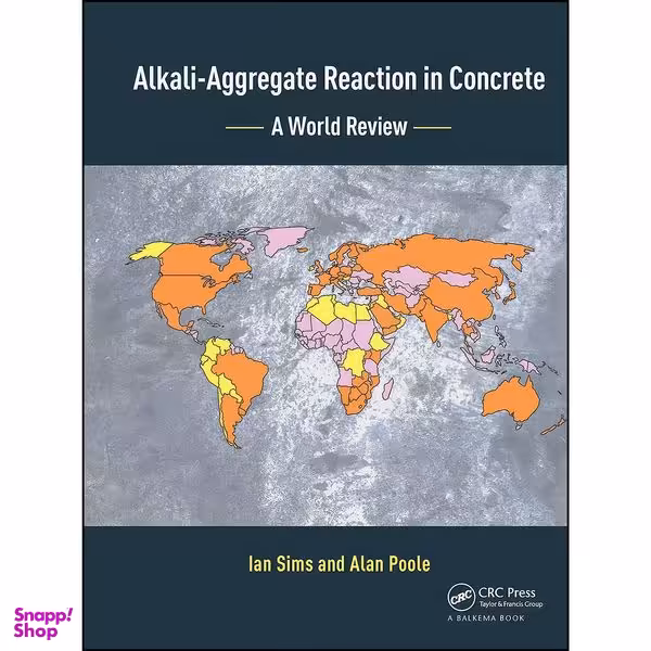 کتاب Alkali-Aggregate Reaction in Concrete اثر Ian Sims and Alan Poole انتشارات CRC Press