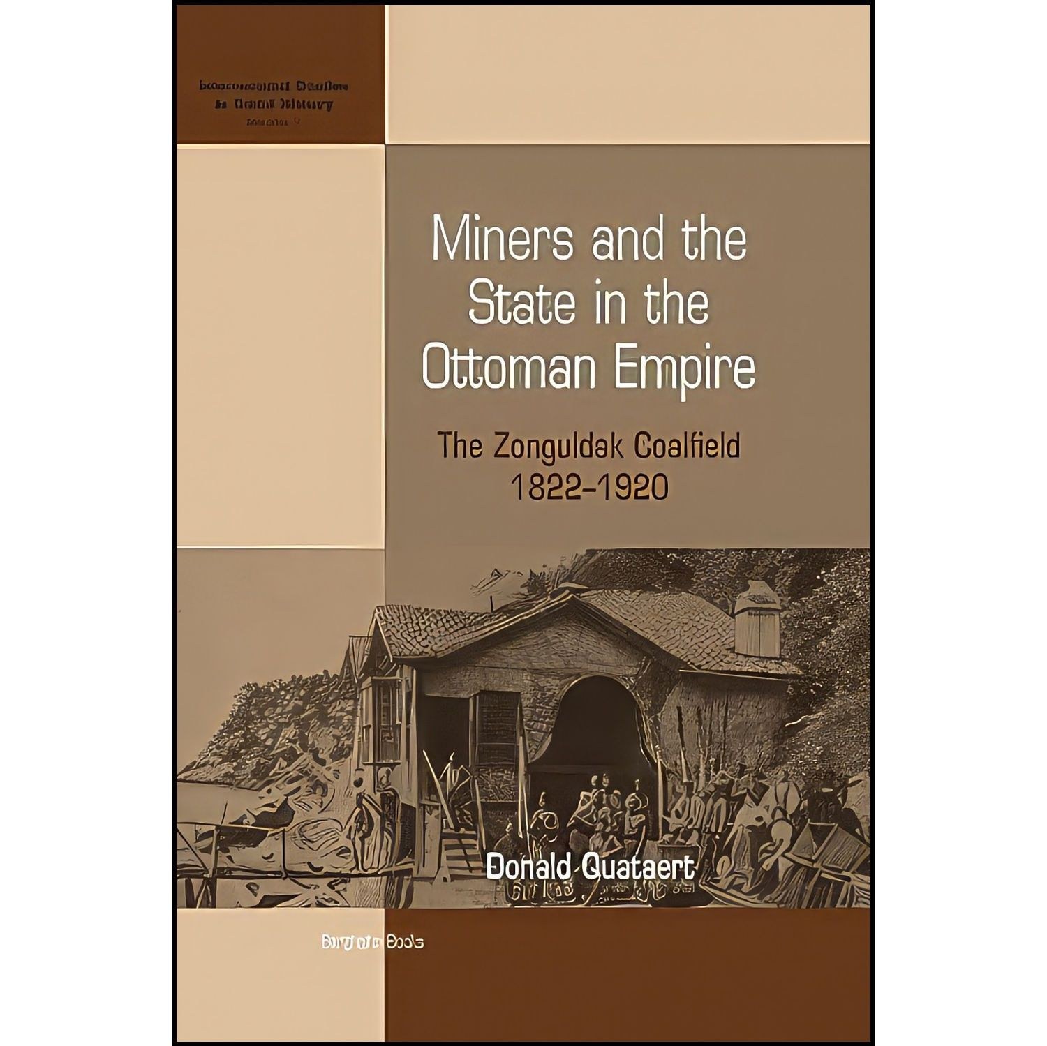 کتاب زبان اصلی Miners and the State in the Ottoman Empire اثر Donald Quataert