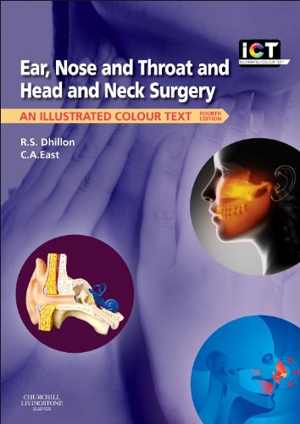[PDF] دانلود کتاب Ear, Nose And Throat And Head And Neck Surgery - An Illustrated Colour Text, 4th ed, 2013