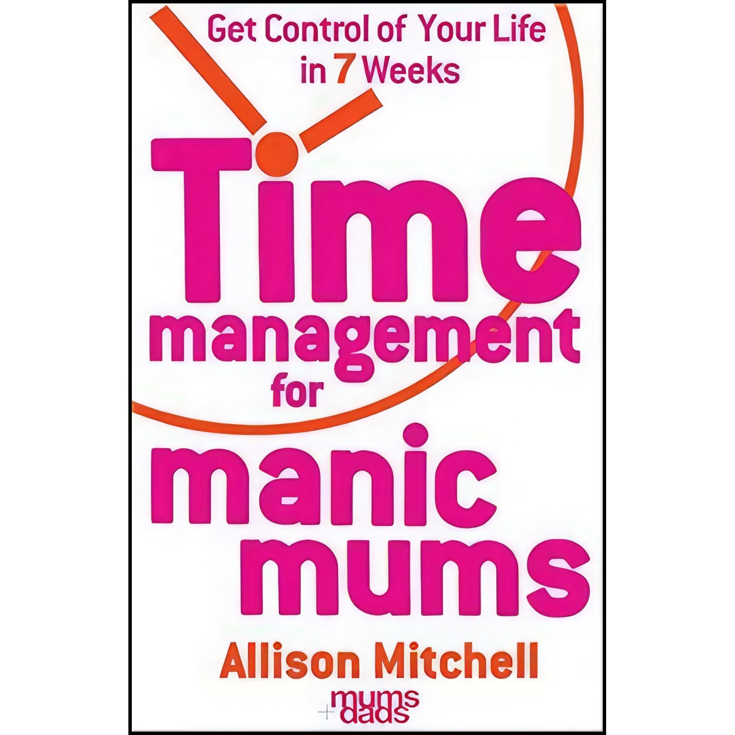 کتاب زبان اصلی Time Management for Manic Mums اثر Allison Mitchell