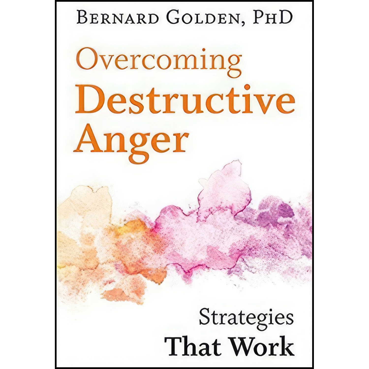 کتاب زبان اصلی Overcoming Destructive Anger اثر Bernard Golden