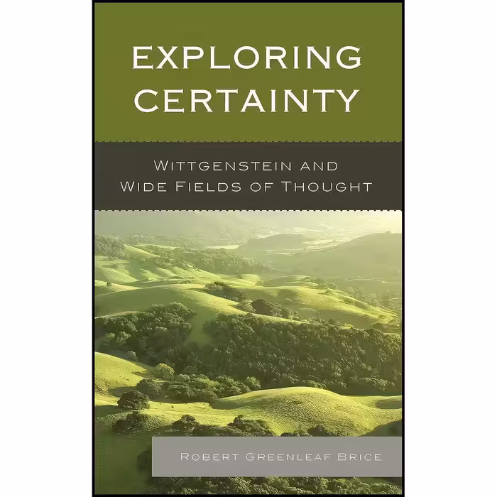 کتاب زبان اصلی Exploring Certainty اثر Robert Greenleaf Brice