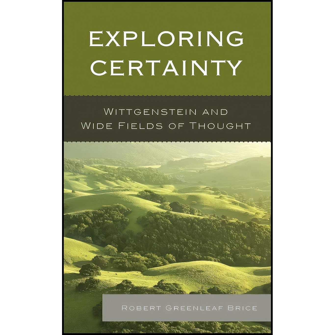 کتاب زبان اصلی Exploring Certainty اثر Robert Greenleaf Brice