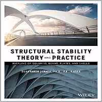 [PDF] دانلود کتاب Structural Stability Theory And Practice - Buckling Of Columns, Beams, Plates, And Shells, 2021