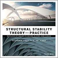 [PDF] دانلود کتاب Structural Stability Theory And Practice - Buckling Of Columns, Beams, Plates, And Shells, 2021