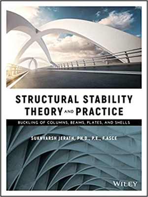 [PDF] دانلود کتاب Structural Stability Theory And Practice - Buckling Of Columns, Beams, Plates, And Shells, 2021