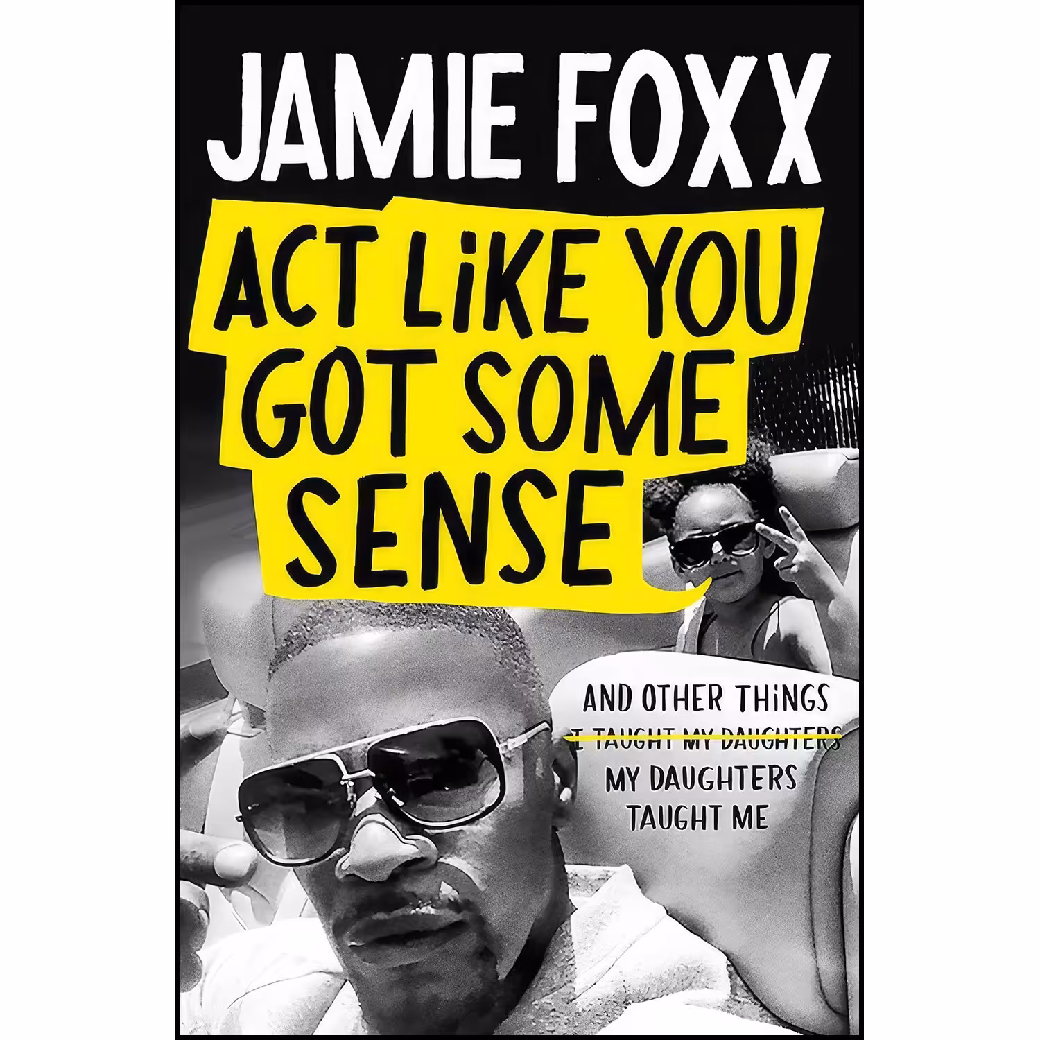 کتاب زبان اصلی Act Like You Got Some Sense اثر Jamie Foxx and Nick Chiles