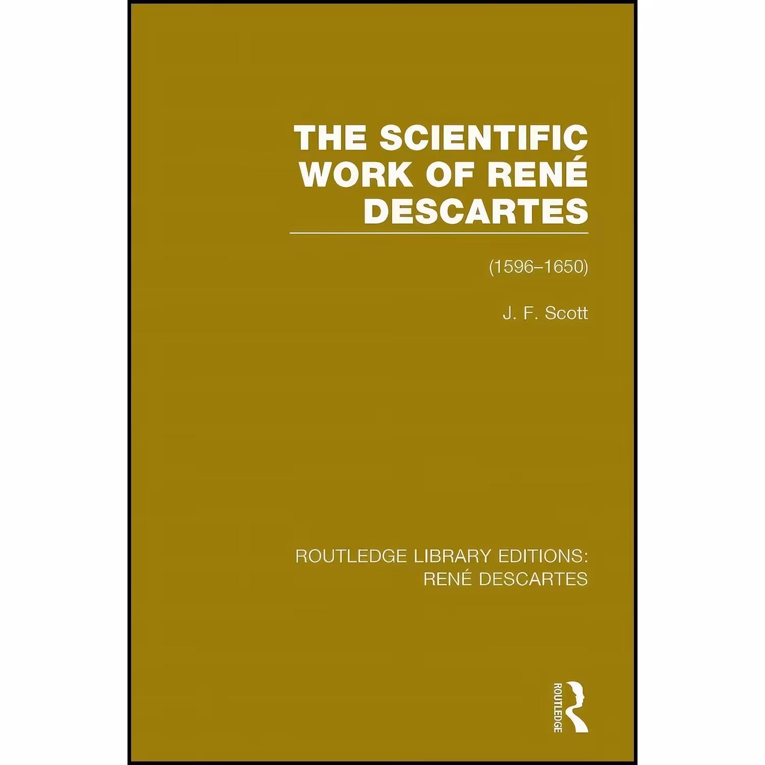 کتاب زبان اصلی The Scientific Work of Rene Descartes اثر J F Scott