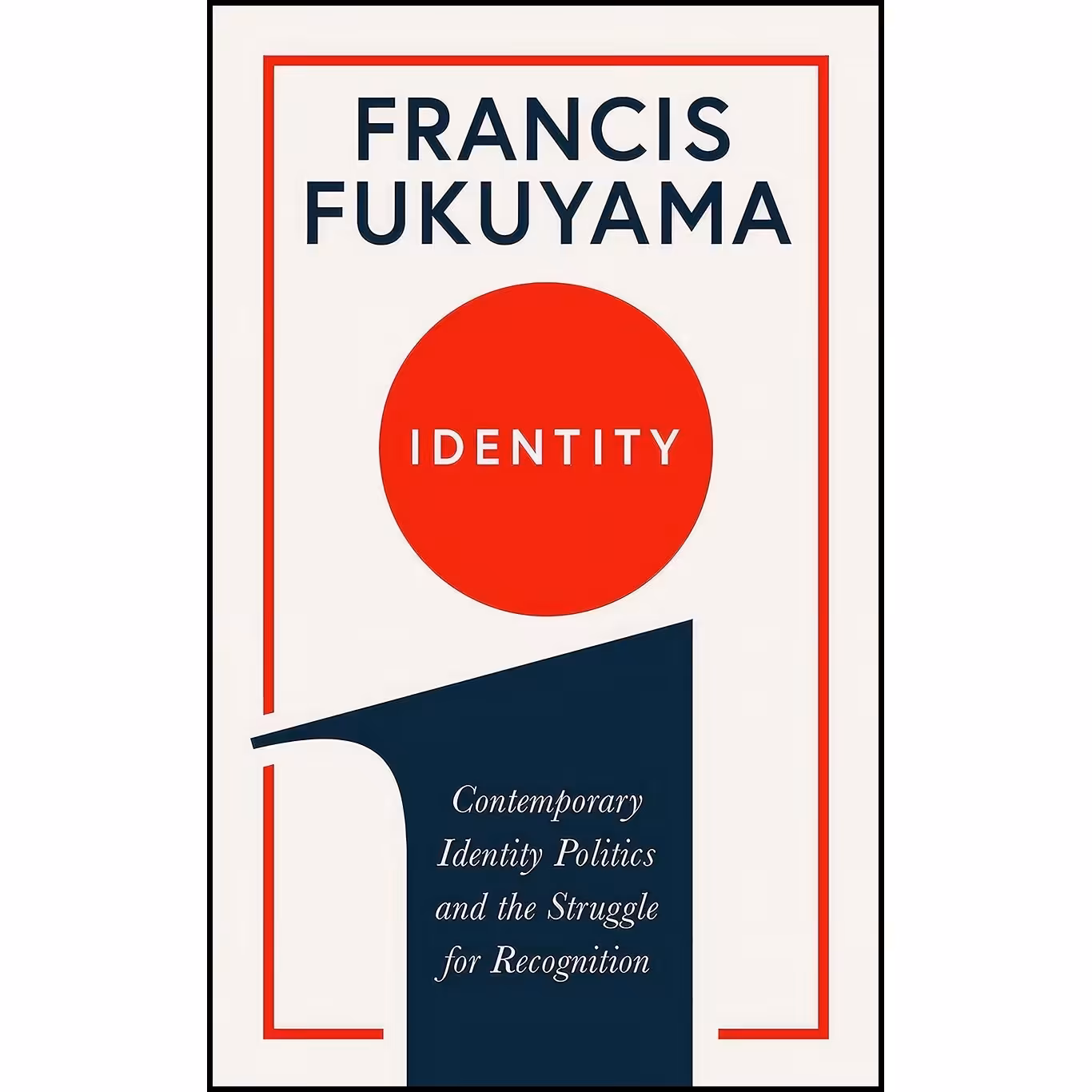 کتاب زبان اصلی Identity اثر Francis Fukuyama انتشارات PROFILE BOOKS