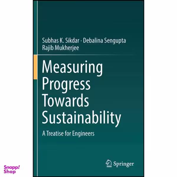 کتاب Measuring Progress Towards Sustainability اثر جمعي از نويسندگان انتشارات Springer