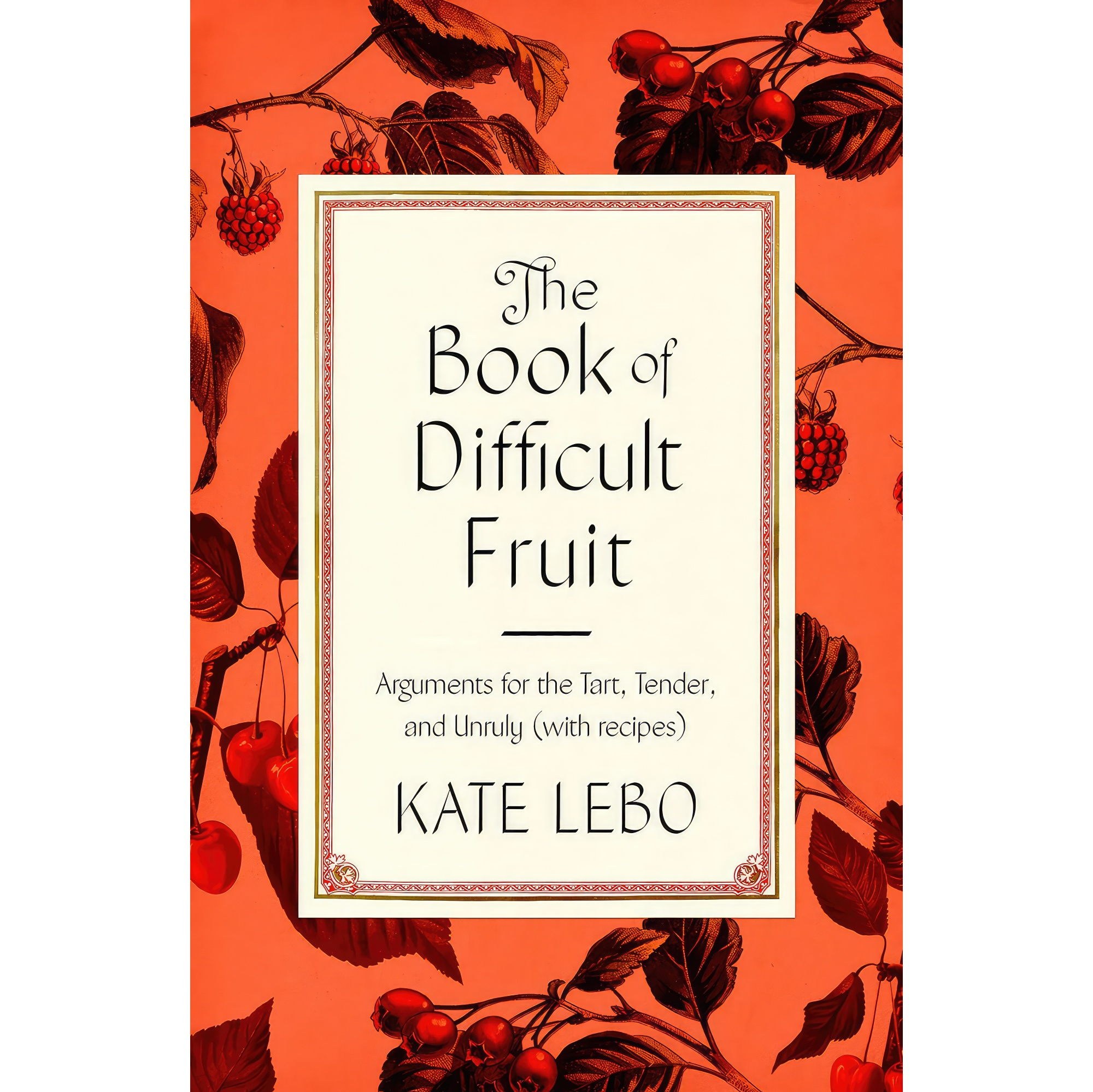 کتاب زبان اصلی The Book of Difficult Fruit اثر Kate Lebo