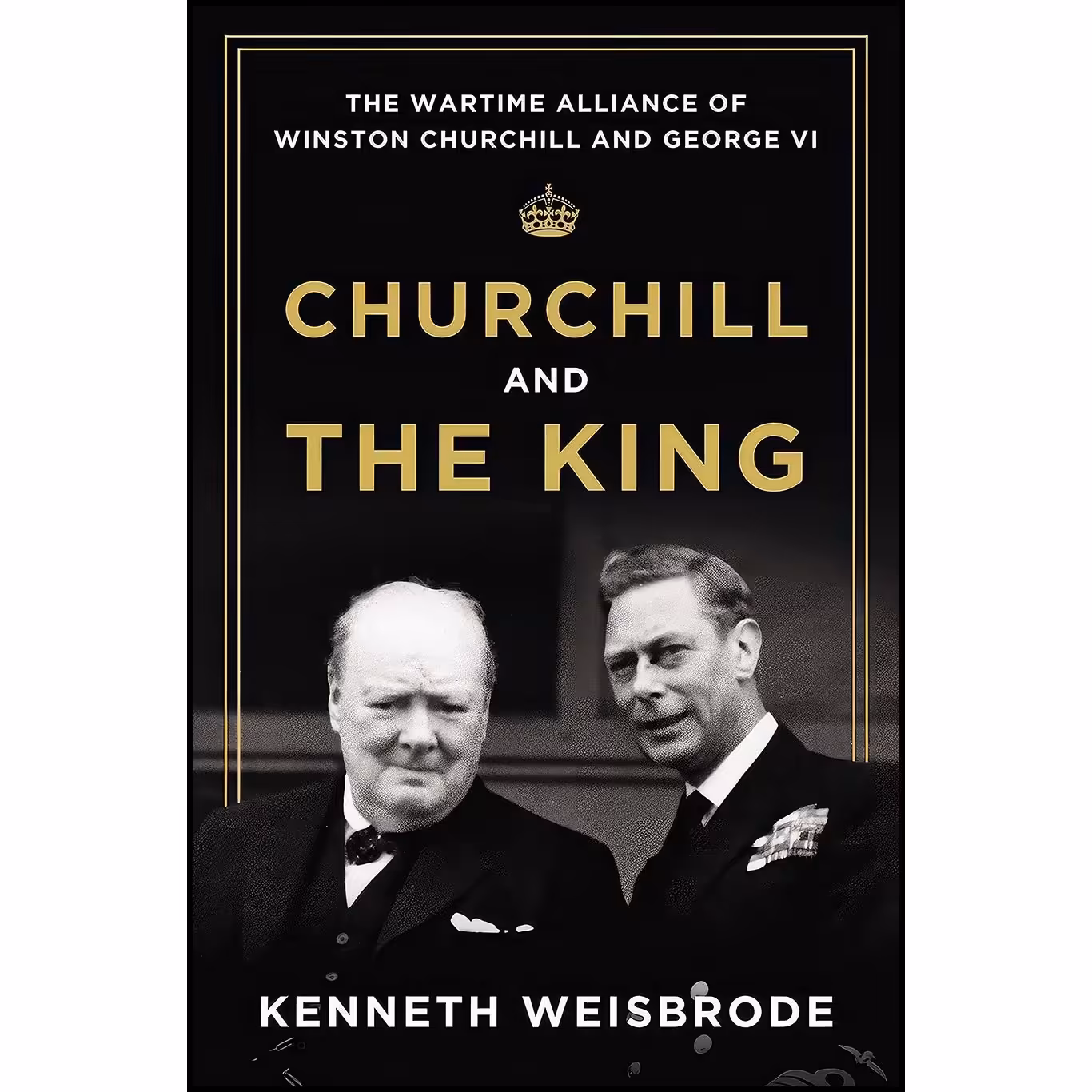 کتاب زبان اصلی Churchill and the King اثر Kenneth Weisbrode انتشارات Viking