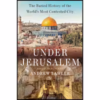 کتاب زبان اصلی Under Jerusalem اثر Andrew Lawler انتشارات Doubleday