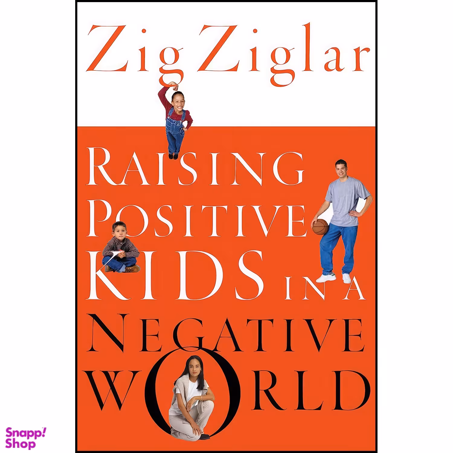 کتاب Raising Positive Kids in a Negative World اثر Zig Ziglar انتشارات Thomas Nelson