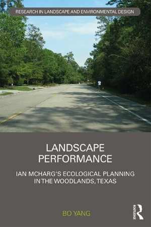 [PDF] دانلود کتاب Landscape Performance - Ian Mcharg&#039;s Ecological Planning In The Woodlands, Texas, 2019