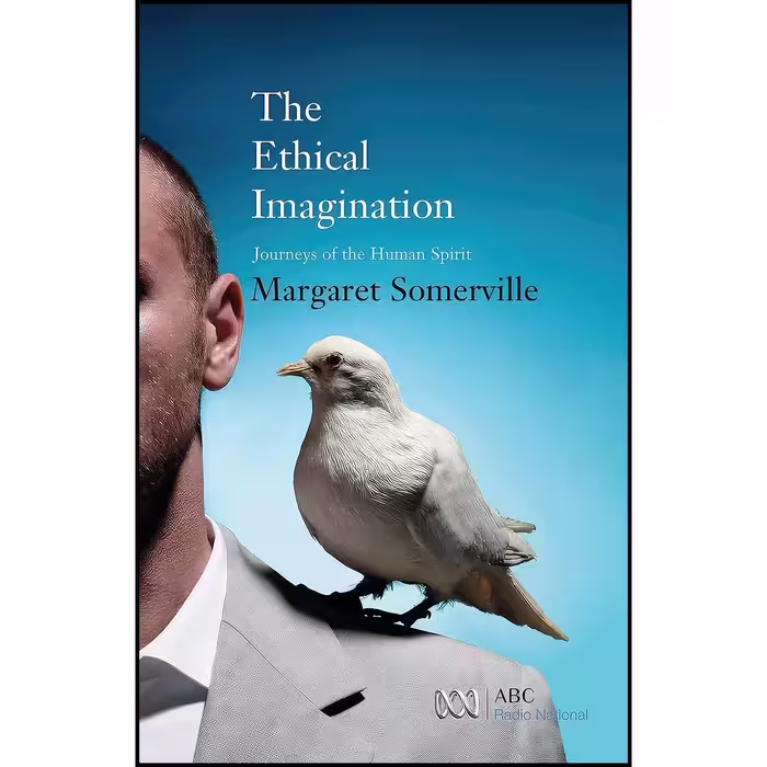 کتاب زبان اصلی The Ethical Imagination اثر Margaret A Somerville