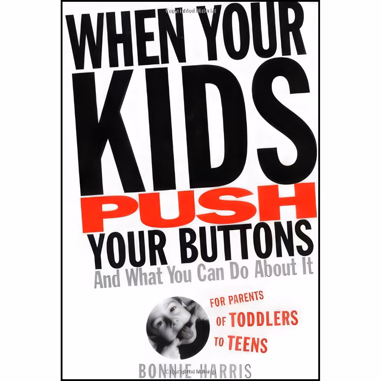 کتاب زبان اصلی When Your Kids Push Your Buttons اثر Bonnie Harris