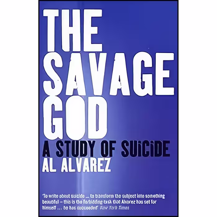 کتاب زبان اصلی The Savage God  اثر A Alvarez and Al Alvarez انتشارات Bloomsbury