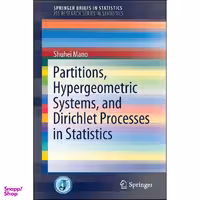 کتاب Partitions, Hypergeometric Systems, and Dirichlet Processes in Statistics  اثر Shuhei Mano انتشارات Springer