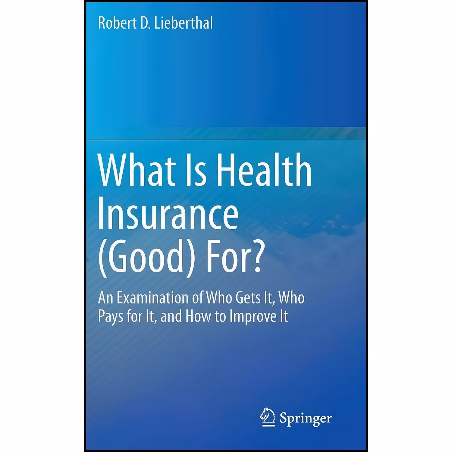 کتاب زبان اصلی What Is Health Insurance  اثر Robert D Lieberthal