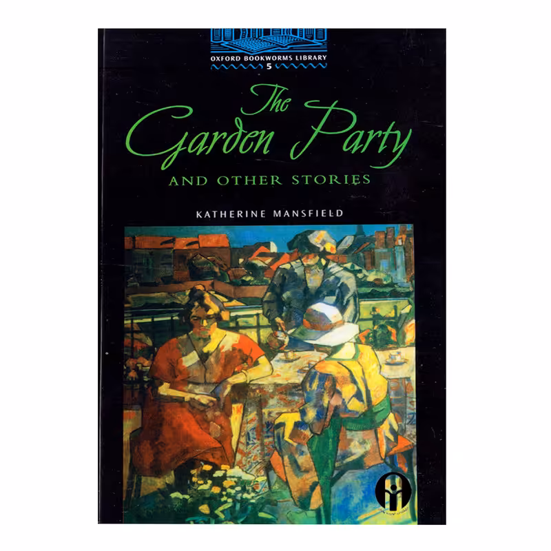 کتاب Oxford Bookworms Library The Garden Party And Other Stories اثر Katherine Mansfield انتشارات الوندپویان