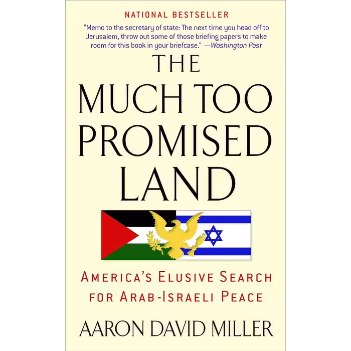 کتاب زبان اصلی The Much Too Promised Land اثر Aaron David Miller انتشارات Bantam