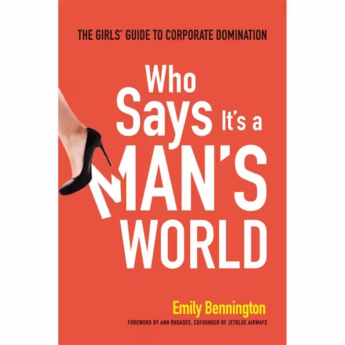 کتاب زبان اصلی Who Says Its a Mans World اثر Emily Bennington انتشارات AMACOM
