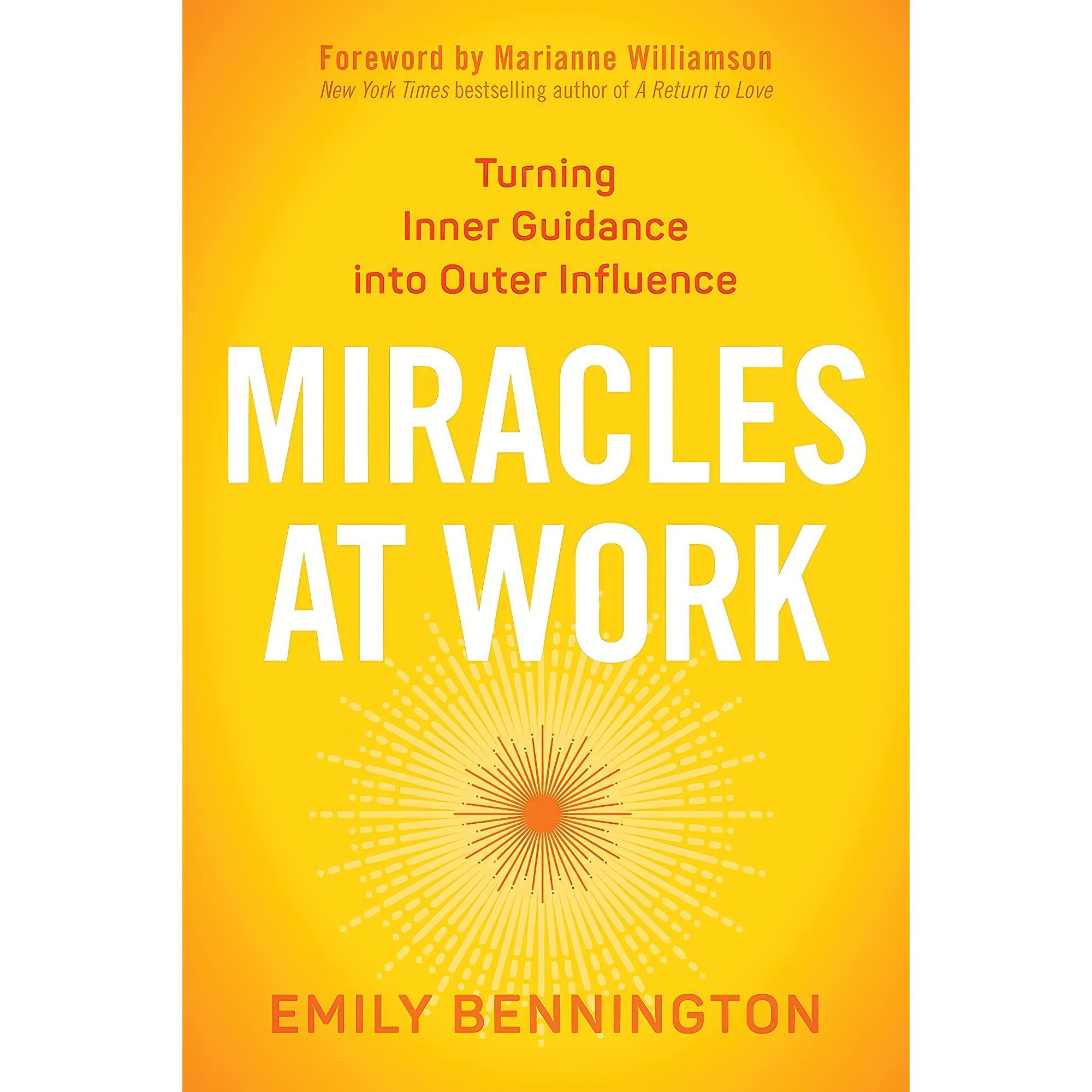 کتاب زبان اصلی Miracles at Work اثر Emily Bennington and Marianne Williamson