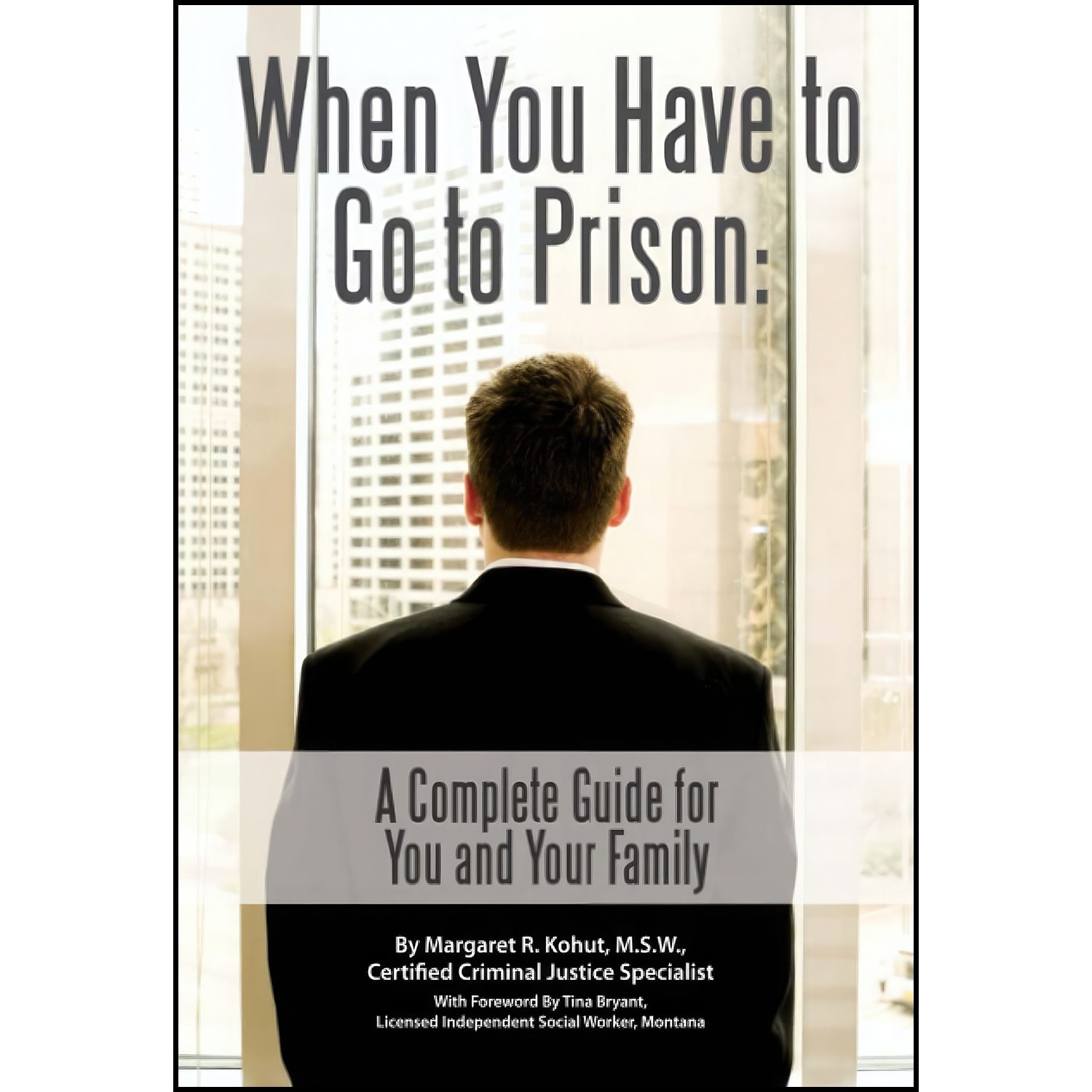 کتاب زبان اصلی When You Have to Go to Prison A Complete Guide for You and Your F