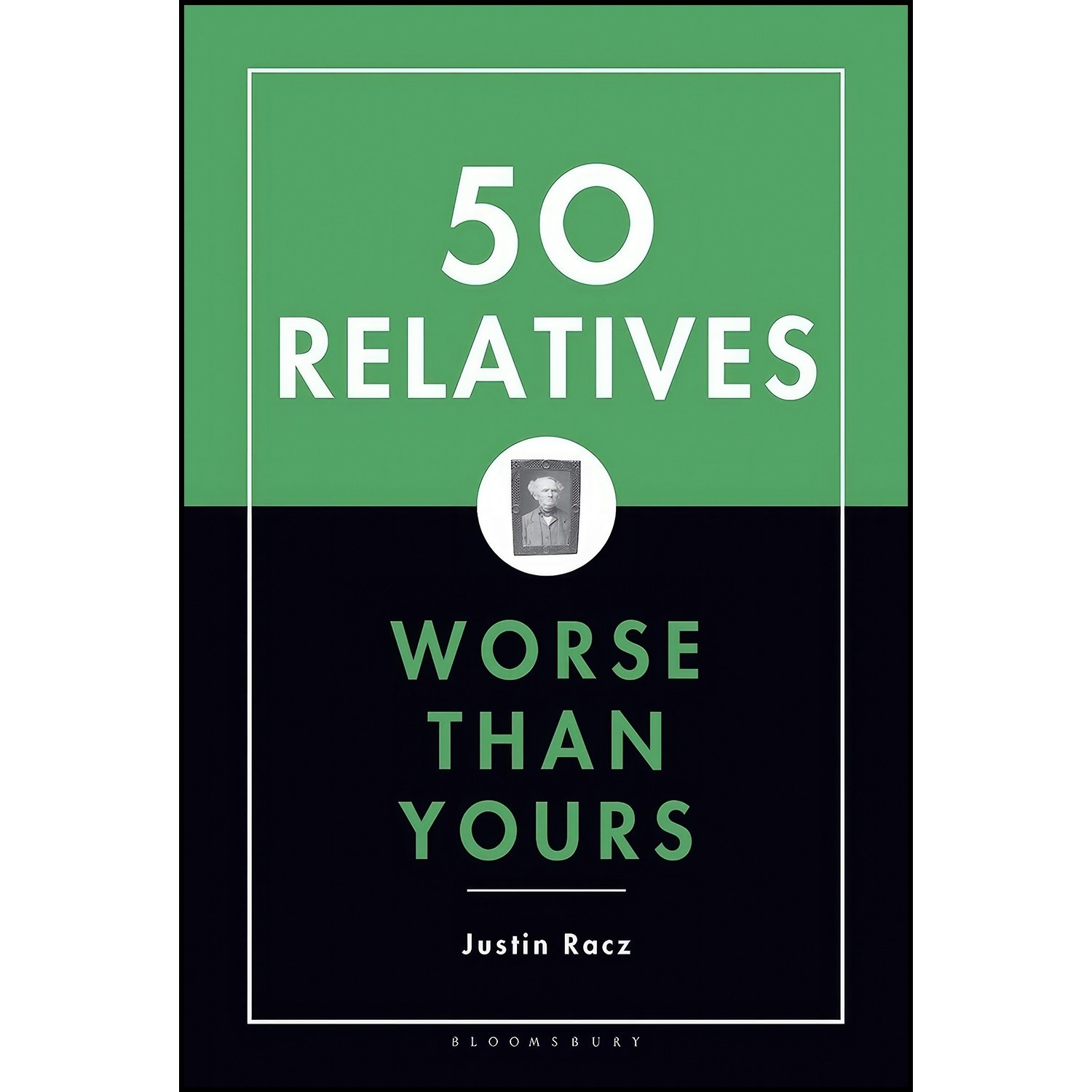 کتاب زبان اصلی  Relatives Worse Than Yours اثر Justin Racz and Alec Brownstein