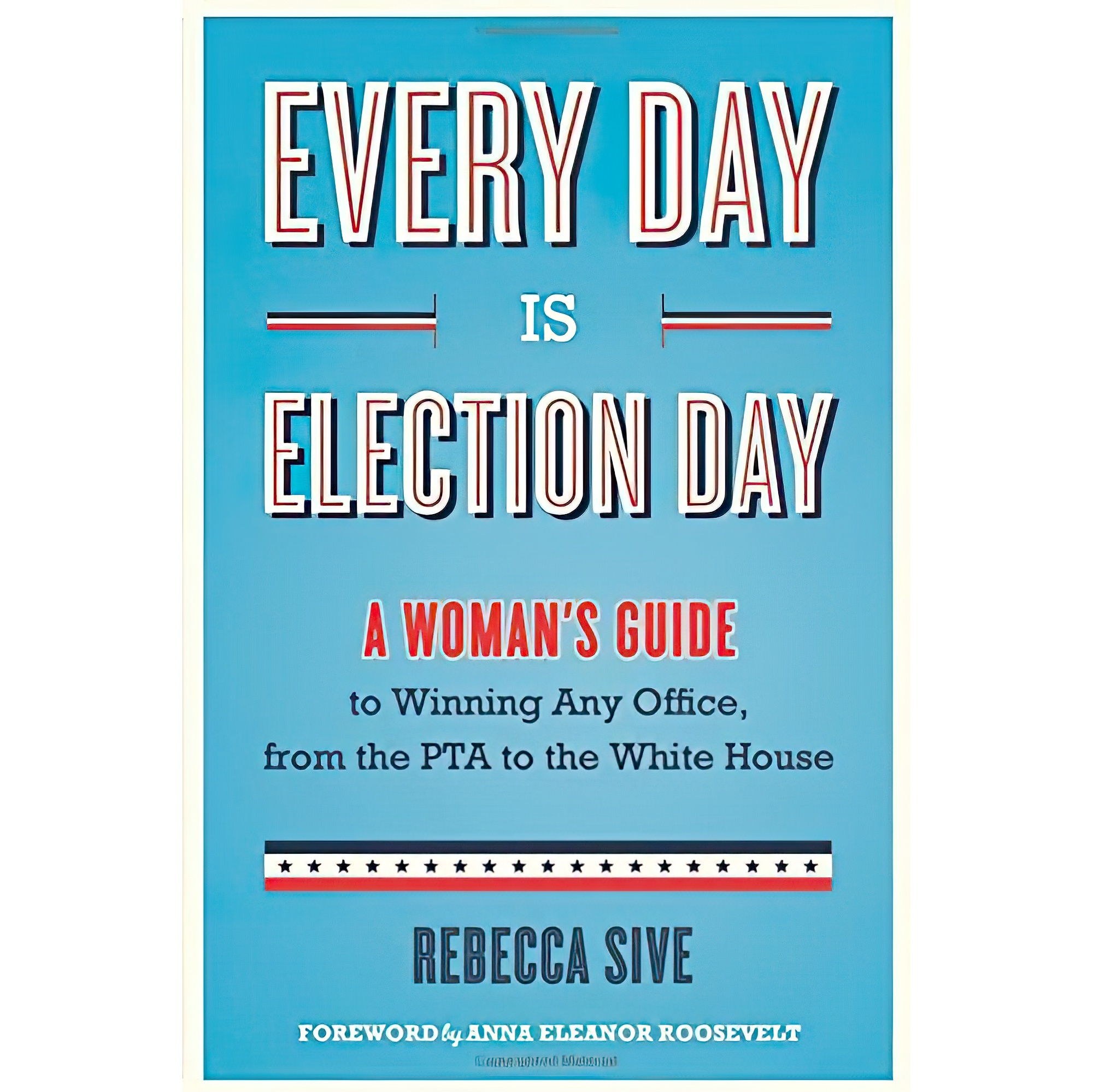 کتاب زبان اصلی Every Day Is Election Day اثر Rebecca SiveAnna Eleanor Roosevelt