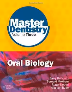 [PDF] دانلود کتاب Master Dentistry Volume 3 Oral Biology - Oral Anatomy, Histology, Physiology And Biochemistry, 1E, 3rd ed, 2010
