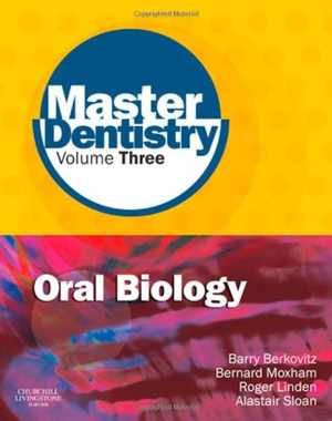 [PDF] دانلود کتاب Master Dentistry Volume 3 Oral Biology - Oral Anatomy, Histology, Physiology And Biochemistry, 1E, 3rd ed, 2010