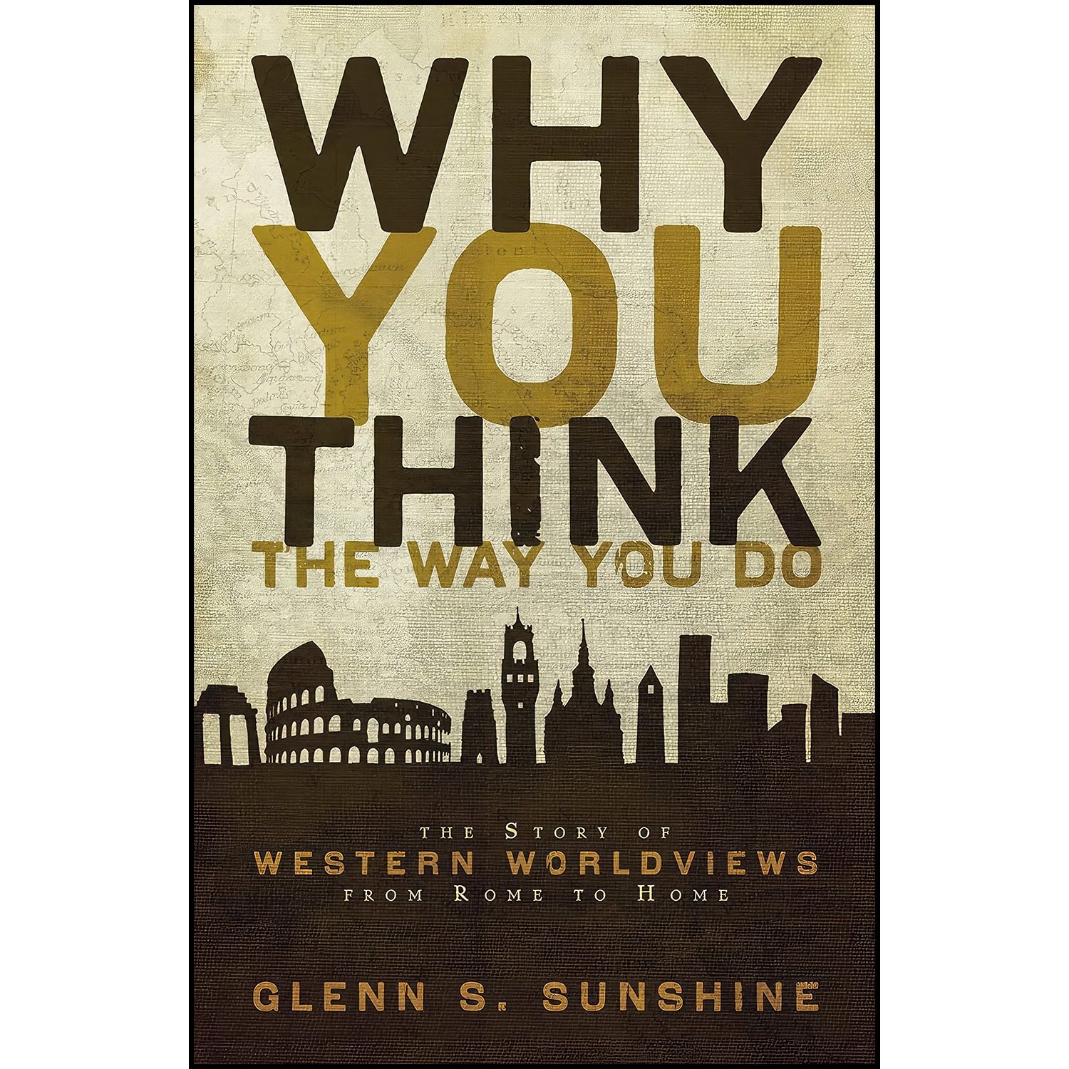 کتاب زبان اصلی Why You Think the Way You Do اثر Glenn S Sunshine