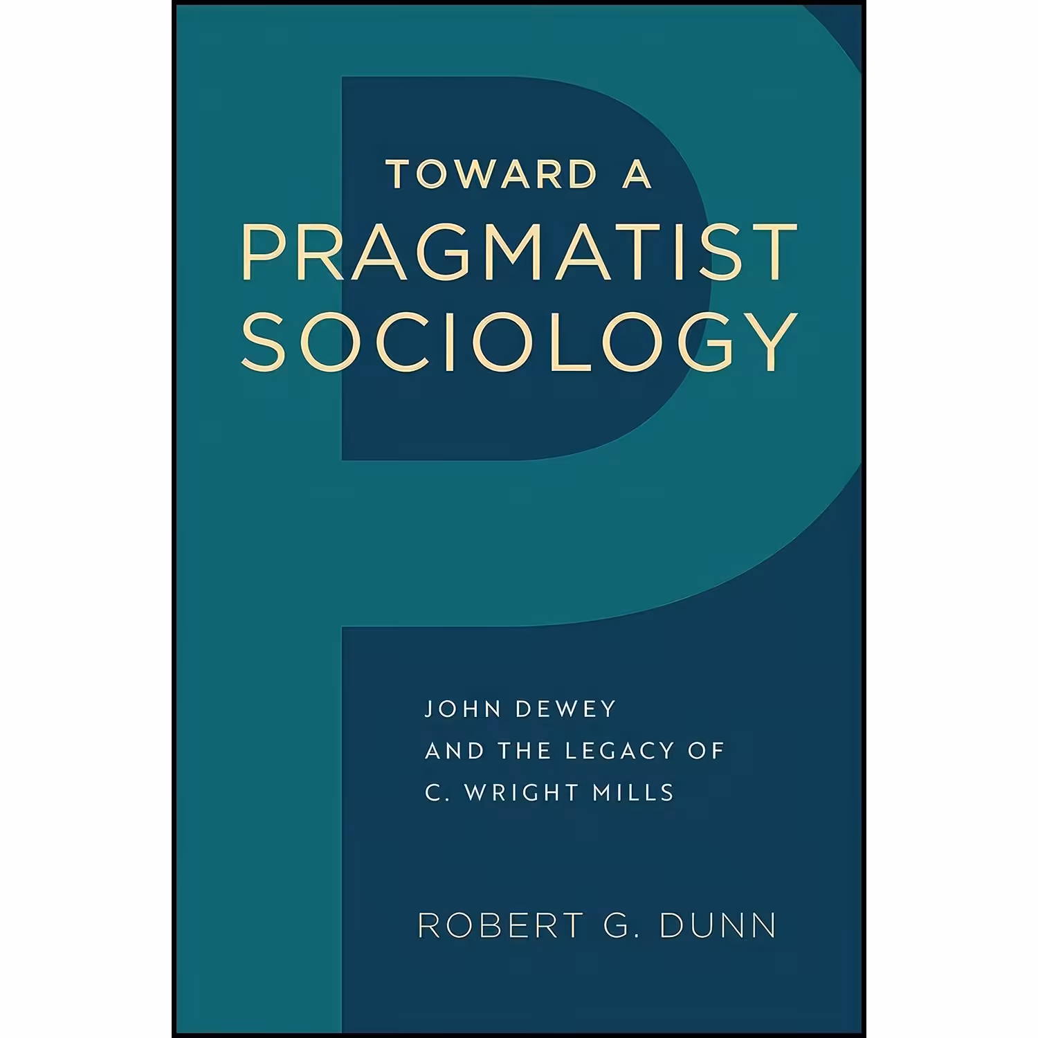 کتاب زبان اصلی Toward a Pragmatist Sociology اثر Robert G Dunn