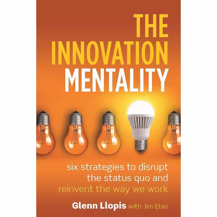کتاب زبان اصلی The Innovation Mentality اثر Glenn Llopis and Jim Eber