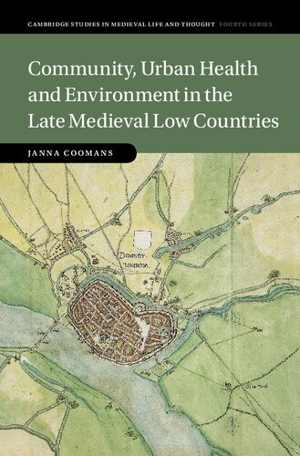 [PDF] دانلود کتاب Community, Urban Health And Environment In The Late Medieval Low Countries, 2021